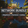 ♛ NETWORK BUNDLE ♛ - SKYBLOCK - FACTIONS - LOBBY