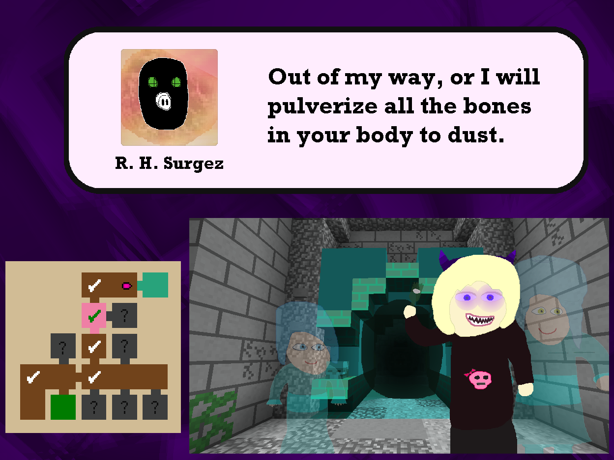 R. H. Surgez: Out of my way, or I will pulverize all the bones in your body to dust.