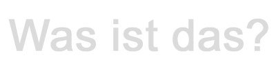 WasIstDas.png
