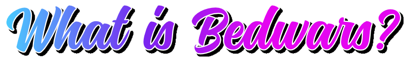 what-is-bedwars.png